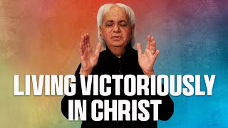 Living Victoriously in Christ  Benny Hinn [upl. by Ramuk]