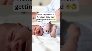 How to Prevent a Newborn Baby from getting Overtired 😫👶 shortsviral shorts [upl. by Rammus654]