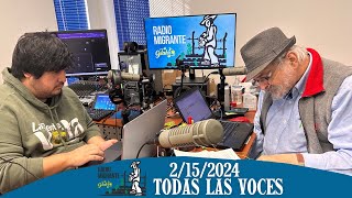 Radio Migrante quotTodas Las Vocesquot 02152024 [upl. by Kloster]