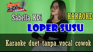 Loper SuSu Karaoke Dangdut Duet koploSabella KDi [upl. by Seleta384]