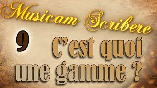 Musicam Scribere n°9  Cest quoi une gamme [upl. by Hoyt652]