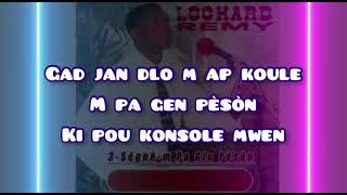 SENYÈ M PA GEN PÈSÒN  Lochard Rémy lyrics music [upl. by Hayse969]