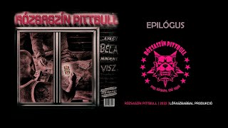 Rózsaszín Pittbull ★ Bélabá ★ Epilógus ★ 2022 [upl. by Oakleil]