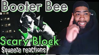 Booter bee Scary Block  Squeeze Reaction [upl. by Batha469]