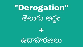 Derogation meaning in telugu with examples  Derogation తెలుగు లో అర్థం Meaning in Telugu [upl. by Anawt]