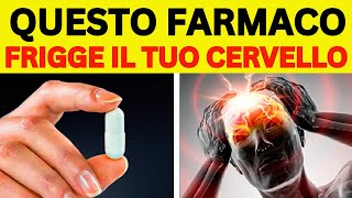 ATTENTI  8 FARMACI CHE CAUSANO DEMENZA GRAVE [upl. by Ramas]