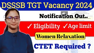 DSSSB Vacancy 2024  DSSSB TGT Vacancy 2024 Detailed Notification Out  DSSSB TGT Eligibility 2024 [upl. by Al]