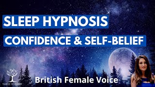 SLEEP HYPNOSIS for Confidence amp Selfbelief British Female Voice Guided Sleep Meditation [upl. by Ynnelg]