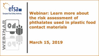 Webinar Learn more about the risk assessment of phthalates used in plastic food contact materials [upl. by Sairacaz]