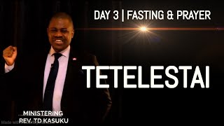 FASTING AND PRAYER DAY 3  TETELESTAI [upl. by Nnairahs]