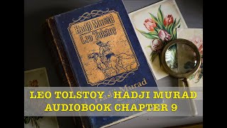 Leo Tolstoy  Hadji Murad Audiobook Chapter 9 [upl. by Oderfodog301]