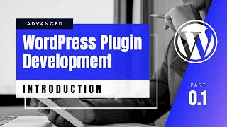 Introduction To Advanced WordPress Plugin Development  Course  Composer  Webpack  Tailwind [upl. by Yssim]