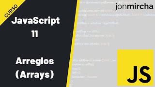 Curso JavaScript 11 Arreglos Arrays  jonmircha [upl. by Saunders]