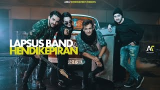 Lapsus Band  Hendikepiran Official Video [upl. by Acinelav]