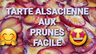 😀 TARTE ALSACIENNE AUX PRUNES 🤗 FACILE 🥰 [upl. by Odelet882]