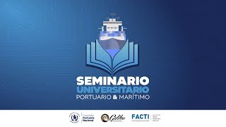 XIX Seminario Universitario Marítimo Portuario 2024 quotNavegar en el futuro la seguridad lo primeroquot [upl. by Iliak]