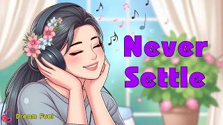 Never Settle ✨  Unlock Your Full Potential 🚀  Motivational English Song With Lyrics  Dream Fuel [upl. by Nowujalo989]