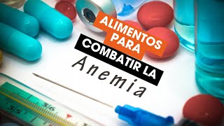 ¿Qué Alimentos Pueden COMBATIR la ANEMIA ¡Descúbrelo Aquí [upl. by Puritan]