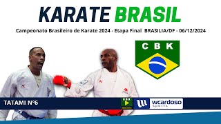 TAYTAME 6  CAMPEONATO BRASILEIRO DE KARATE 2024  Etapa Final BrasíliaDF [upl. by Erdda661]