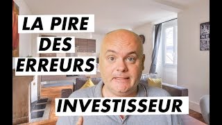 LA PIRE ERREUR QUE FONT LES INVESTISSEURS IMMOBILIERS [upl. by Domash473]