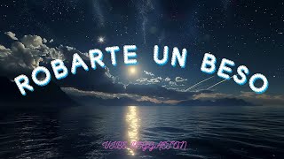 Carlos Vives Sebastián Yatra  Robarte un Beso Lyrics Letra [upl. by Omora]