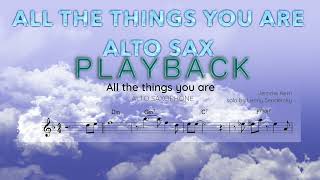 All the things you are  ALTO SAx PLAYBACK [upl. by Leaj]