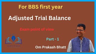 Adjusted Trial Balance  BBS first year  Exam point of view [upl. by Tallie885]