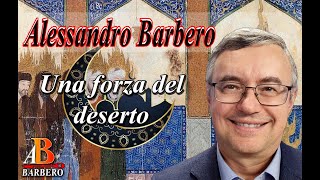 Alessandro Barbero – Una forza del deserto Doc [upl. by Eila718]