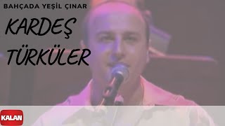 Kardeş Türküler  Bahçada Yeşil Çınar  Bahar © 2005 Kalan Müzik [upl. by Neenahs472]