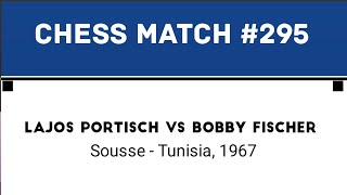 Lajos Portisch vs Bobby Fischer • Sousse  Tunisia 1967 [upl. by Yodlem707]