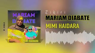 Zikiri Mariam Diabate  Mimi Haidara [upl. by Hefter]