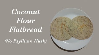 Keto Coconut Flour Flatbread No psyllium husk or xanthan gum [upl. by Melentha]