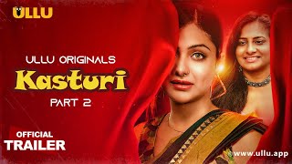 Kasturi  Part  02  Official Trailer  Ullu Originals  Releasing On  11th June [upl. by Neo]