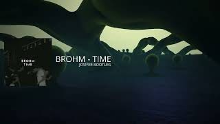 BROHM  TIME Josfer Bootleg [upl. by Grim]