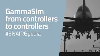 GammaSim from controllers to controllers  A solution by ENAIRE [upl. by Dnomsaj642]