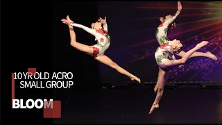 10 YR OLD ACRO SMALL GROUP  BLOOM  BEDAZZLED DANCE CHAMPIONS [upl. by Ttegirb]