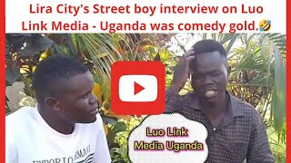 WatchLira citys Street boy interview on Luo Link Media  Uganda was comedy gold [upl. by Joellyn44]