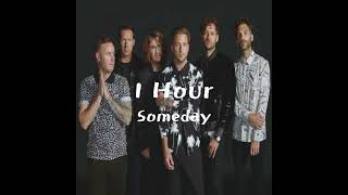 1 Hour Someday  OneRepublic [upl. by Yokum701]