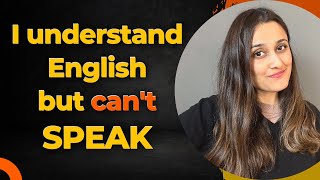 quotI understand English very well but I am unable to speak Englishquot  My two practical tips for you [upl. by Zielsdorf]