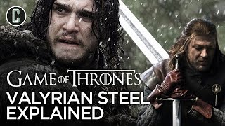 Game of Thrones  Valyrian Steel Explained [upl. by Bonine]