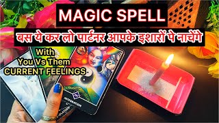 CURRENT FEELINGS x MAGIC SPELL You Vs Them for next 48 hours HINDI TAROT READING  MANIFEST LOVE [upl. by Omoj652]