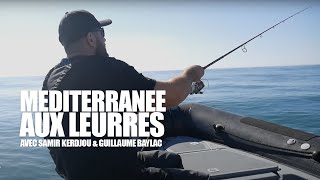 Pêche au leurre en Méditerranée  immersion avec Samir Kerdjou et Guillaume Baylac [upl. by Thetisa981]