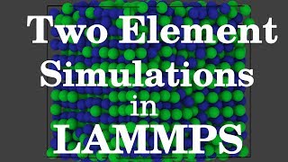 Two Element Simulations in LAMMPS [upl. by Jillayne]