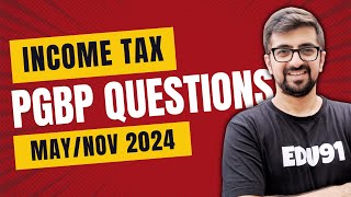 Income Tax PGBP Questions  बवाल Questions  ICAI CA Inter Income Tax May 2024  Neeraj Arora [upl. by Annawaj]