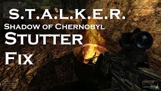 STALKER Shadow of Chernobyl STUTTER FIX around fires [upl. by Naivart]