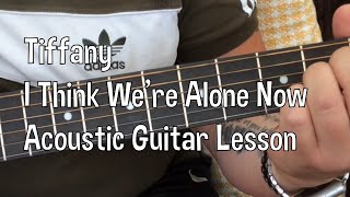 TiffanyI Think Were Alone NowAcoustic Guitar Lesson [upl. by Aneehsirk]