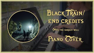 Black TrainEnd Credits  Over The Garden Wall  Piano Cover [upl. by Earesed]