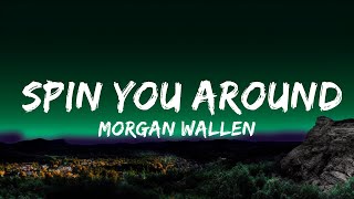 Morgan Wallen  Spin You Around Lyrics [upl. by Ieppet]