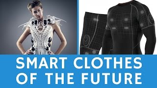 What is the clothing of the future SMART wearables amp etextiles [upl. by Asik]