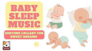 Baby Sleep Music  Bedtime Lullaby For Sweet Dreams Mozart Brahms Lullaby [upl. by Airbmak]